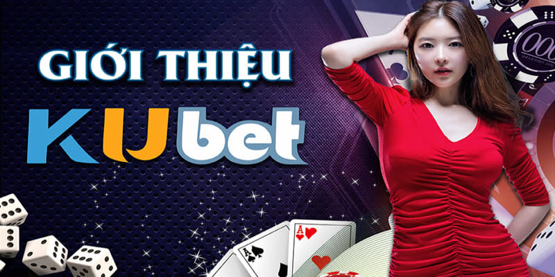 Giới thiệu Kubet là thương hiệu cá cược trực tuyến như thế nào