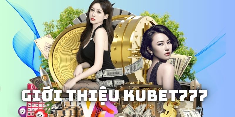 Giới thiệu tổng quan về nền tảng đổi thưởng Kubet777