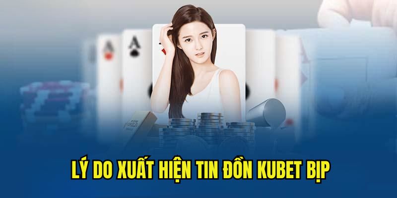 Khía cạnh của Kubet bịp mà hội viên đồn