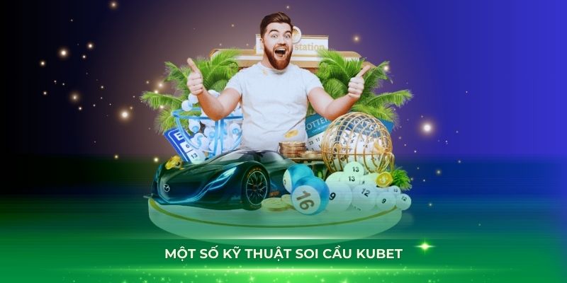 Một số kỹ thuật soi cầu Kubet theo lô rơi miền Bắc