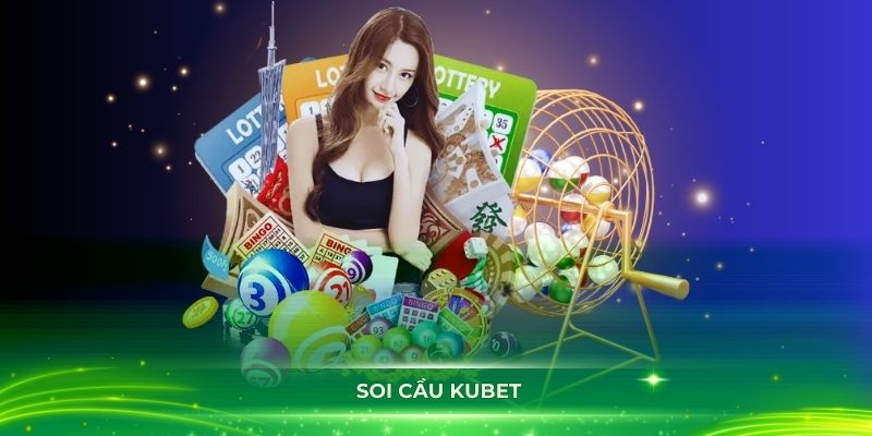 soi cầu kubet