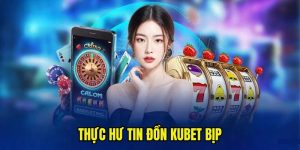 Kubet Bịp Và Những Điều Giải Đáp Thắc Mắc Chuẩn